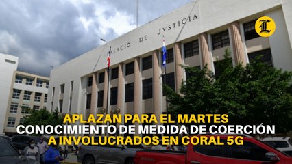 Aplazan para el martes conocimiento de medida de coerción a involucrados en Coral 5G