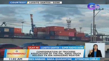 Confederation of Truckers Association of the PHL, naka-truck holiday pa rin hanggang ngayon | BT
