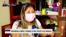 Comas: delincuentes engañan a niño y le roban S/13.000 a su familia