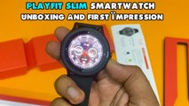 Playfit Slim Smartwatch Unboxing And First Impression