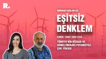 Eşitsiz Denklem... Türkiye’nin rüzgar ve güneş enerjisi potansiyeli çok yüksek