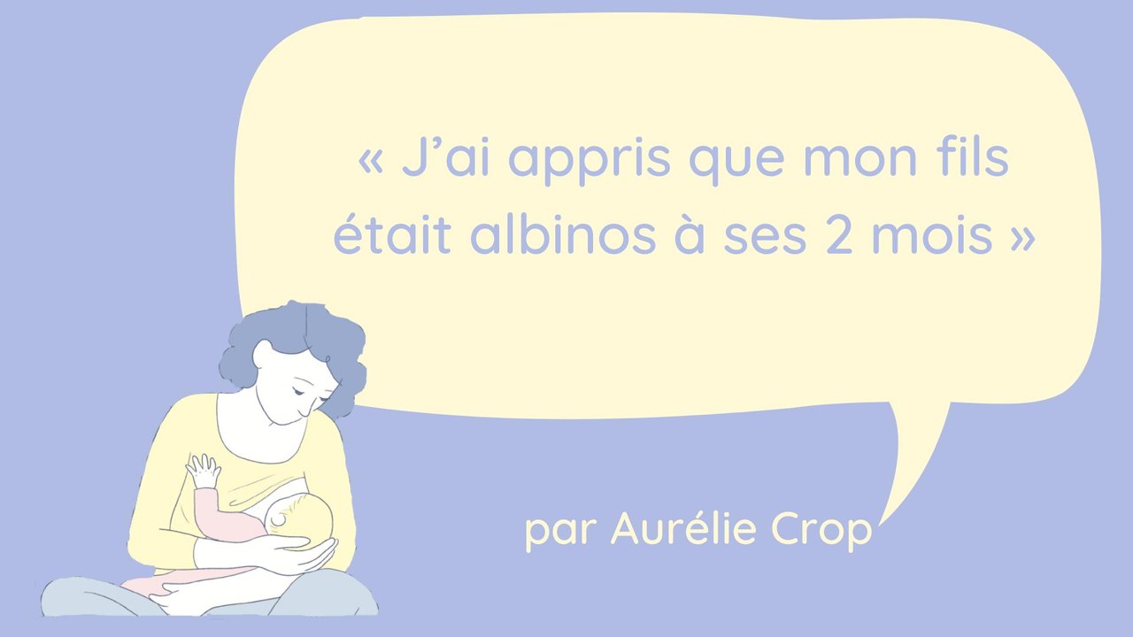 « J’ai appris que mon fils était albinos à ses 2 mois »