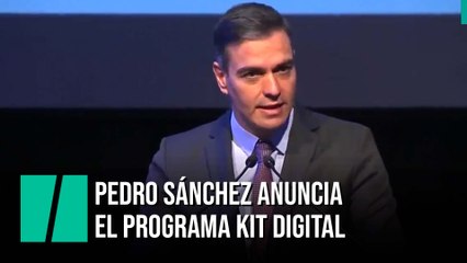 Pedro Sánchez anuncia el Programa Kit Digital