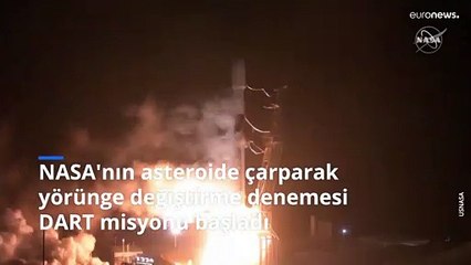 NASA'nın asteroide çarparak yörünge değiştirme denemesi DART misyonu başladı