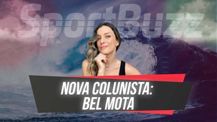 BEL MOTA, NOVA COLUNISTA DO SPORBUZZ, TRAZ UM OLHAR DIFERENTE PARA O ESPORTE