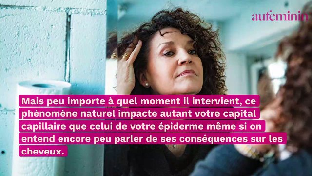Ménopause : quels sont ses effets sur les cheveux ?