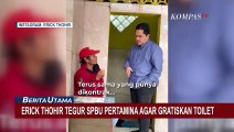 Erick Thohir Tegur SPBU Pertamina Agar Gratiskan Toilet