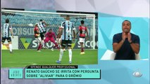 DEU BRIGA NO DEBATE DE HOJE! Renata Fan ficou indignada com a postura do Renato Gaúcho na partida contra o Grêmio. Ronaldo Giovaneli, Héverton Guimarães, Chico Garcia, Sgarbi e Denílson Show tretaram ao vivo! Se liga! #JogoAberto