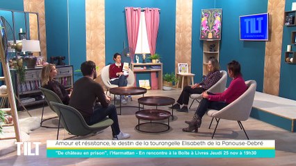 TILT - 24/11/2021 - 1/3 - Amour et résistance, le destin de la tourangelle Elisabeth de la Panouse-Debré