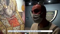 CULTURE / La fascinante histoire des arts de l'Islam