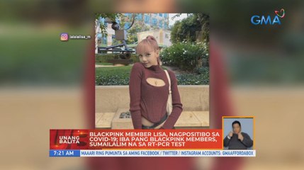 BLACKPINK member Lisa, nagpositibo sa COVID-19 | UB