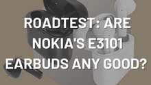 Roadtest: Are Nokia's E3101 Wireless Earbuds Any Good?