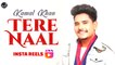 Tere Naal | Kamal Khan | Insta Reels | Japas Music