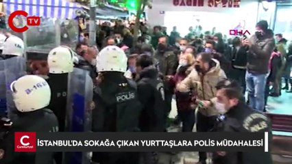 İstanbul'da sokağa çıkan yurttaşlara polis müdahalesi: 70 gözaltı