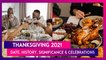 Thanksgiving 2021: Know The Date, History, Significance And Celebrations Of The Festival