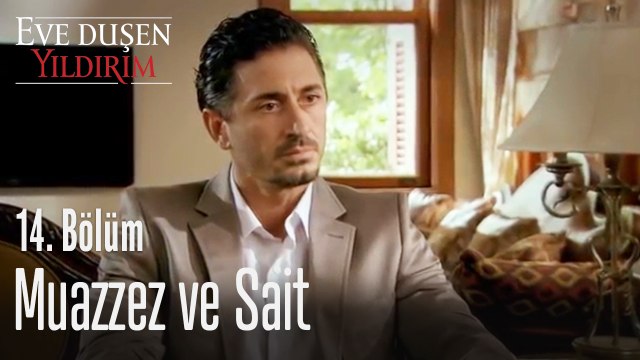 Muazzez ve Sait - Eve Düşen Yıldırım 14. Bölüm