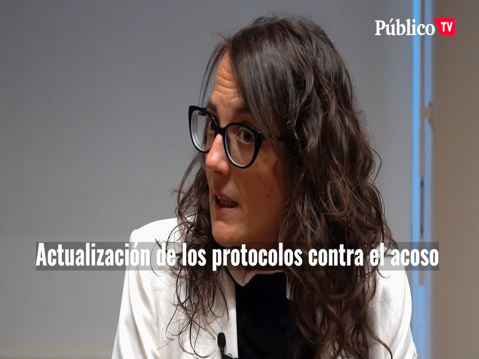 Tània Verge, sobre la actualización de los protocolos contra el acoso