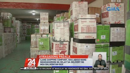 PPA: Pahirapan ang pagpapadala ng mga balikbayan box mula Amerika dahil sa port congestion | 24 Oras