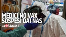 Covid, scoperti quasi 300 medici e operatori sanitari no vax: lavoravano senza aver fatto il vaccino