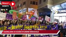 Kadınların 25 Kasım eylemine İstiklal Caddesi'nde müdahale