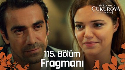 Bir Zamanlar Çukurova 115. Bölüm  Fragmanı