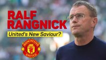 Ralf Rangnick: Man United's New Saviour?