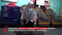Yatim Piatu Akibat Covid-19, Herlina Berjualan untuk Biaya Sekolah