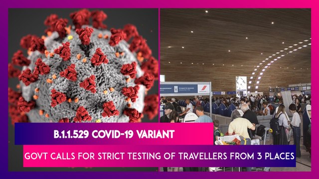 B.1.1.529 Covid-19 Variant: Union Health Ministry Issues Notice To States To Track, Test Travellers From Botswana, South Africa, Hong Kong
