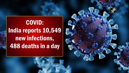 Covid: India reports 10,549 new infections, 488 deaths in a day