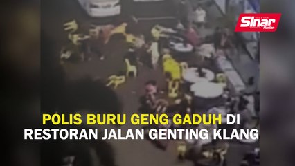 Polis buru geng gaduh di restoran Jalan Genting Klang