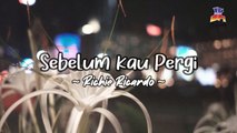 Richie Ricardo - Sebelum Kau Pergi (Official Lyric Video)