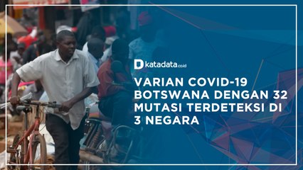 Varian Covid-19 Botswana dengan 32 Mutasi Terdeteksi di 3 Negara | Katadat Indonesia