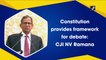 Constitution provides framework for debate: CJI Ramana