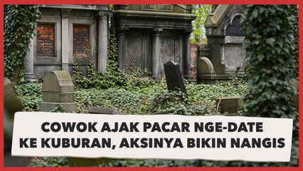 Cowok Ajak Pacar Nge-Date Ke Kuburan, Aksi Bawa Bahan Bangunan Bikin Nangis
