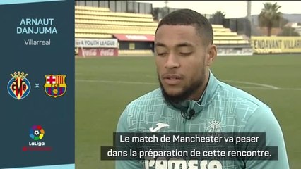 15e j. - Danjuma (Villarreal) : "On ne regarde pas la situation du Barça"