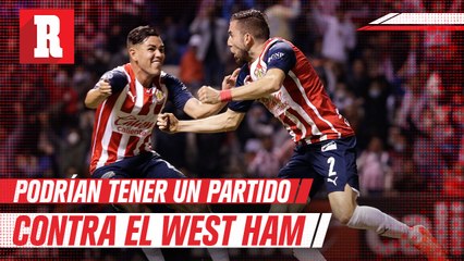 Chivas podría enfrentarse al West Ham en partido amistoso