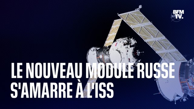 Le nouveau module spatial russe, Pritchal, s'est amarré avec succès à l'ISS