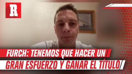 Julio Furch sabe que jugar bien no es suficiente, deben ganar el título