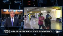 O Brasil vai fechar as fronteiras aéreas para passageiros vindos de seis países do sul da África a partir da próxima segunda-feira para tentar barrar a nova variante do coronavírus.