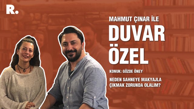 Duvar Özel… Gözde Öney: Biz kadın sanatçılar neden sahneye makyajla çıkmak zorunda olalım?