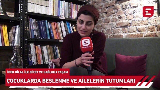 İpek Bilal İle Diyet Ve Sağlıklı Yaşam - Çocuklarda beslenme ve ailelerin tutumları