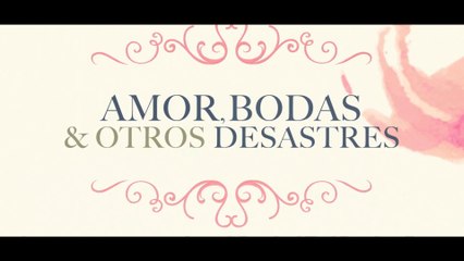 AMOR, BODAS & OTROS DESASTRES (2020) Trailer VOST-SPANISH