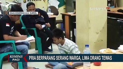5 Orang Tewas Akibat Diserang Pria Berparang yang Diduga Mengalami Gangguan Jiwa