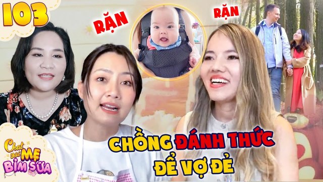 Tâm Sự Mẹ Bỉm Sữa 103 I Mẹ bỉm VỪA NGỦ VỪA ĐẺ ở Nga, chồng phải TÁT LIÊN TỤC vào mặt để đánh thức