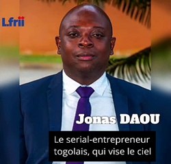 Jonas DAOU, le serial-entrepreneur togolais qui vise le ciel