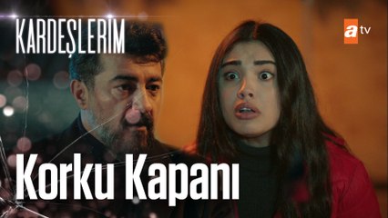 Korku kapanı! - Kardeşlerim 30. Bölüm