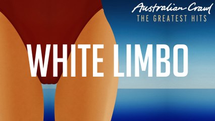 Australian Crawl - White Limbo