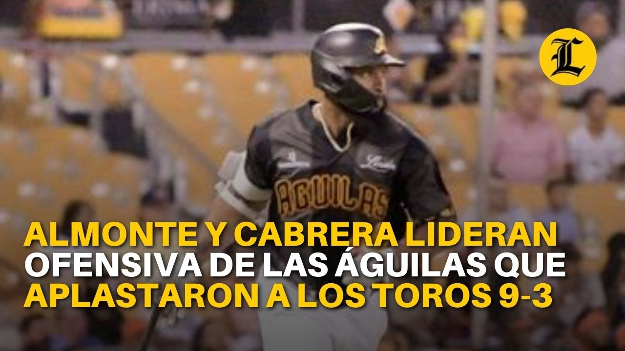 Almonte y Cabrera lideran ofensiva de las Águilas que aplastaron a los Toros 9-3