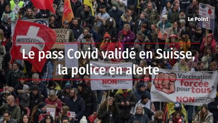 Le pass Covid validé en Suisse, la police en alerte