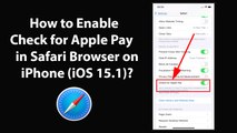 How to Enable Check for Apple Pay in Safari Browser on iPhone (iOS 15.1)?